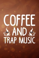 Coffee And Trap Music: My Prayer Journal, Diary Or Notebook For Coffee Lover. 110 Story Paper Pages. 6 in x 9 in Cover. 1698888058 Book Cover