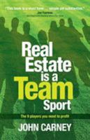 Real Estate Is a Team Sport 1925280586 Book Cover