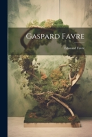 Gaspard Favre 1022181599 Book Cover