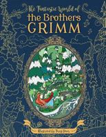 The Fantastic World of the Brothers Grimm - Adult Coloring Book: Fairy Tales - Experience the Old Masters on a New Journey 154671488X Book Cover