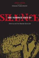 One Hundred Days of Silence: America and the Rwanda Genocide 0742552373 Book Cover