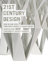 21st Century Design: New Design Icons from Mass Market to Avant-Garde 1783130024 Book Cover