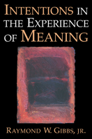 Intentions in the Experience of Meaning 052157630X Book Cover