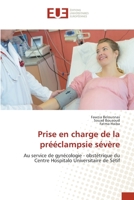 Prise en charge de la prééclampsie sévère: Au service de gynécologie - obstétrique du Centre Hospitalo Universitaire de Sétif 6203454990 Book Cover