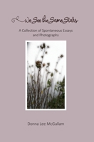 We See the Same Stars: A Collection of Spontaneous Essays and Photographs 1736928694 Book Cover