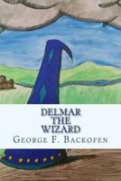 Delmar the Wizard 1530213657 Book Cover
