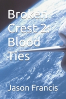 Broken Crest 2: Blood Ties B0FLDZXJTN Book Cover