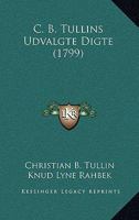 C. B. Tullins Udvalgte Digte (1799) 116592322X Book Cover