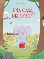 Una casa nel bosco (Children's Picture Books: Emotions, Feelings, Values and Social Habilities (Teaching Emotional Intel) 8412698363 Book Cover
