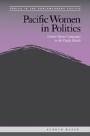 Pacific Women in Politics: Gender Quota Campaigns in the Pacific Islands 0824872592 Book Cover