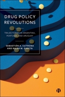 Drug Policy Revolutions: Scenarios, Impacts, and Trajectories 1529250137 Book Cover