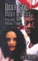 Dear God, Hear My Cry: Prayers For Urban Teens 0687024463 Book Cover
