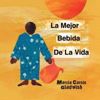 La Mejor Bebida de la Vida 168314273X Book Cover