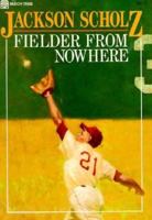 Fielder from Nowhere 0688121594 Book Cover