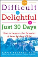 From Difficult to Delightful in Just 30 Days 0071470395 Book Cover