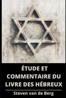 ?tude et Commentaire du Livre Des H?breux B09C3CWBYL Book Cover