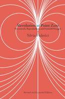 Revolution at Point Zero: Housework, Reproduction, and Feminist Struggle 1629637971 Book Cover