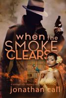 When the Smoke Clears: a vintage noir mystery (Noir Mysteries Featuring The Smoke) 1735539481 Book Cover