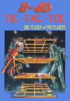3-D Tic-Tac-Toe: Vintage Retro Game of Strategy for One or Two Players 1699419663 Book Cover