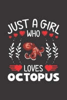 Just A Girl Who Loves Octopus: Octopus Lovers Girl Funny Gifts Dot Grid Journal Notebook 6x9 120 Pages 1673070450 Book Cover