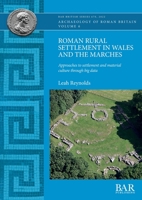 Roman Rural Settlement in Wales and the Marches: Approaches to settlement and material culture through big data 1407358960 Book Cover