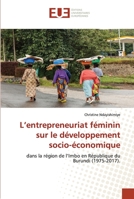 L’entrepreneuriat féminin sur le développement socio-économique: dans la région de l’Imbo en République du Burundi (1975-2017). 6202547146 Book Cover