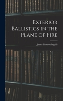 Exterior Ballistics in the Plane of Fire 1015549802 Book Cover