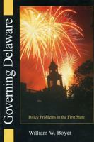 Governing Delaware: Policy Problems in the First State 0874137217 Book Cover