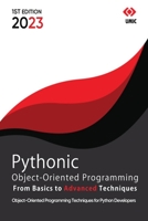 Pythonic Object-Oriented Programming: From Basics to Advanced Techniques, 2023 Edition B0BVPL7QJ6 Book Cover