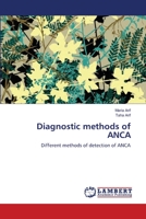 Diagnostic methods of ANCA: Different methods of detection of ANCA 3659120057 Book Cover