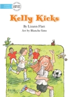 Kelly Kicks 1925986632 Book Cover