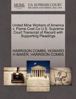 United Mine Workers of America v. Flame Coal Co U.S. Supreme Court Transcript of Record with Supporting Pleadings 1270494031 Book Cover