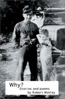 Why?: Stories and poems 0595267521 Book Cover