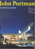 John Portman: An Island on an Island (Arco) 8878380202 Book Cover