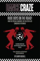 Dance Craze: Rude Boys on the Road 0957098618 Book Cover