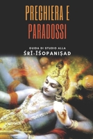 Preghiera e Paradossi: Una Guida di Studio alla &#346;r&#299;-&#298;&#347;opani&#7779;ad B0BSY99CL1 Book Cover
