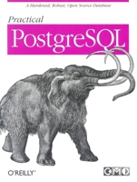 Practical PostgreSQL. A Hardened, Robust, Open Source Database. 1565928466 Book Cover