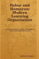 Babur and Humayun: Modern Learning Organisation 0557008964 Book Cover