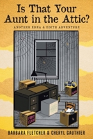 Is That Your Aunt in the Attic?: Another Edna and Edith Adventure 1956896449 Book Cover