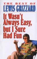 It Wasn't Always Easy, but I Sure Had Fun 0345400011 Book Cover