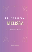 Mélissa: Le prénom MELISSA | psychogénéalogie | ORIGINE |signification | ETYMOLOGIE | Symbolique | transgénérationnel livre | (French Edition) B0DY1VBTYD Book Cover