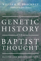 A Genetic History of Baptist Thought 1666741752 Book Cover