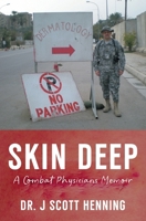 Skin Deep: A Combat Physicians Memior B0HB7KHNGF Book Cover