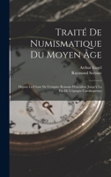 Traité De Numismatique Du Moyen Âge: Depuis La Chute De L'empire Romain D'occident Jusqu'à La Fin De L'époque Carolingienne 1016592930 Book Cover