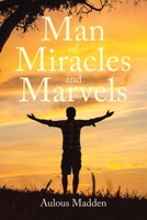 Man of Miracles and Marvels 1685709702 Book Cover