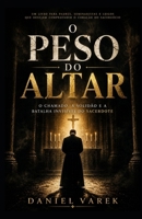 O Peso do Altar: O chamado, a solidão e a batalha invisível do sacerdote (Portuguese Edition) B0GZC698LV Book Cover