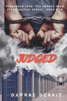 Judged: A Forbidden Love, You Choose Your Steam Factor series, Book 5 B0B8VNSQRQ Book Cover