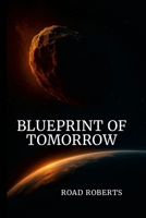 Blueprint of Tomorrow 1300822279 Book Cover