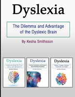 Dyslexia: The Dilemma and Advantage of the Dyslexic Brain B084DGQN59 Book Cover