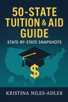 50-State Tuition & Aid Guide: State-by-State Snapshots (Student Success Playbook Series) B0FSDRY1D8 Book Cover